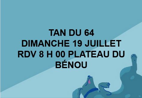 TAN DU 64 PLATEAU DU BÉNOU DIMANCHE 19 JUILLET 2020